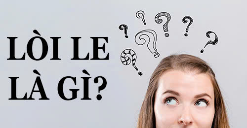 Lòi le là gì?